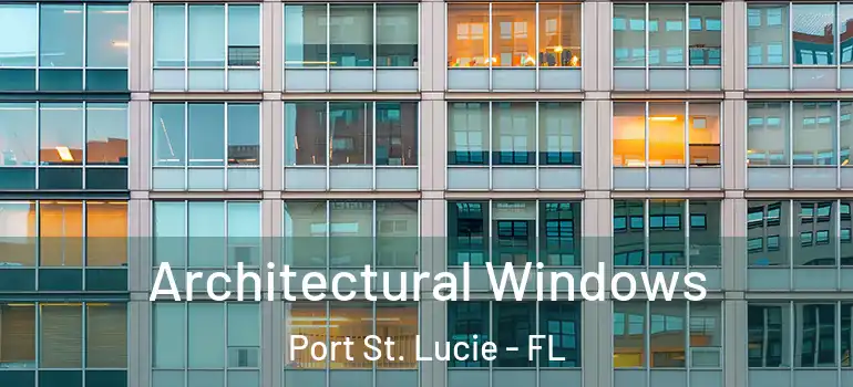  Architectural Windows Port St. Lucie - FL