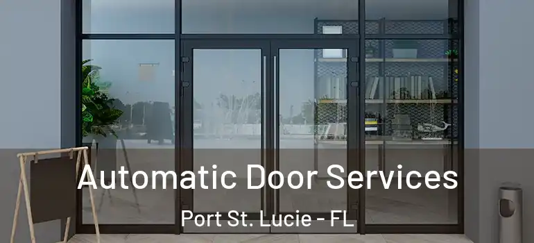  Automatic Door Services Port St. Lucie - FL
