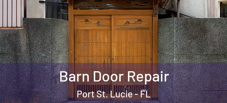  Barn Door Repair Port St. Lucie - FL