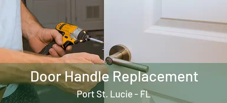  Door Handle Replacement Port St. Lucie - FL