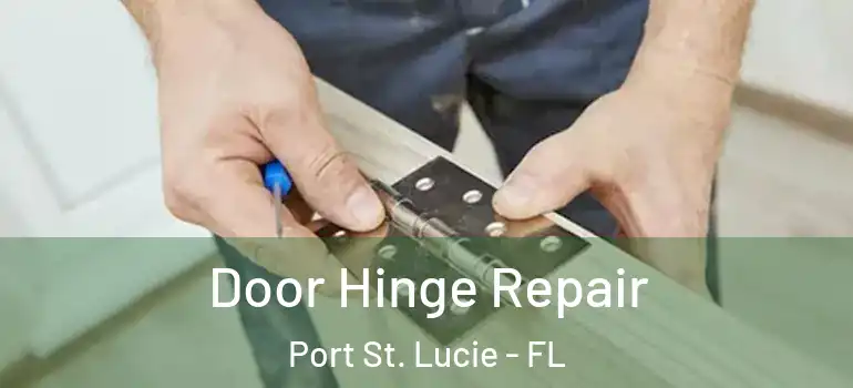 Door Hinge Repair Port St. Lucie - FL