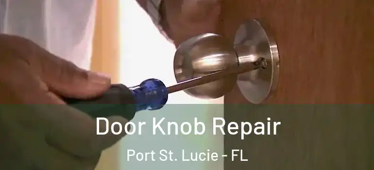  Door Knob Repair Port St. Lucie - FL