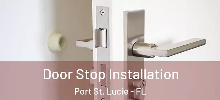  Door Stop Installation Port St. Lucie - FL