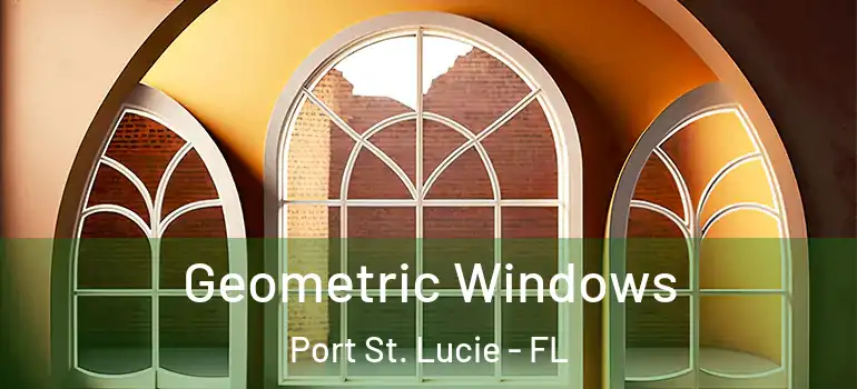  Geometric Windows Port St. Lucie - FL
