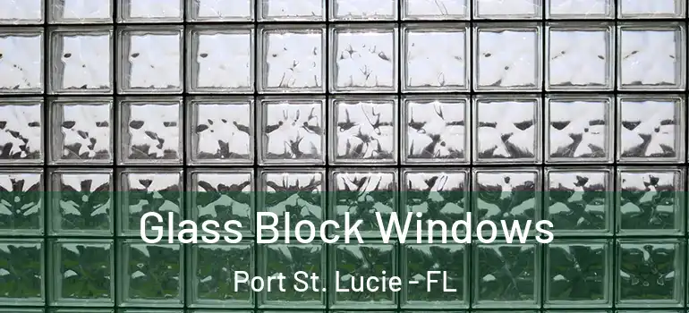  Glass Block Windows Port St. Lucie - FL