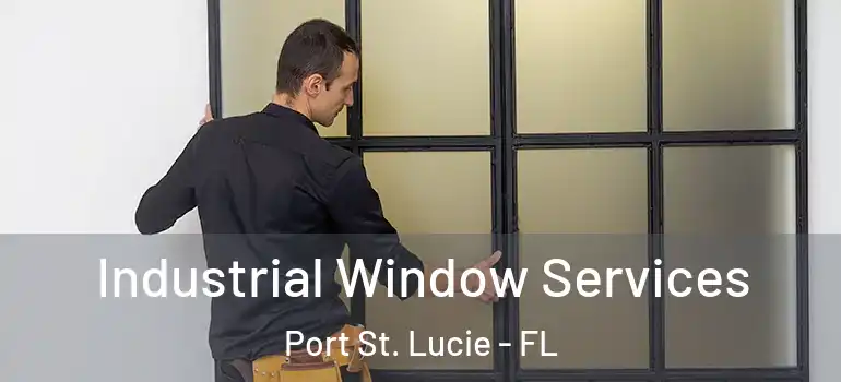  Industrial Window Services Port St. Lucie - FL