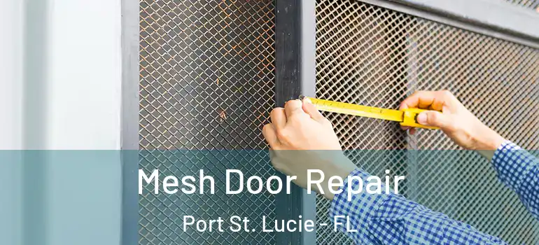  Mesh Door Repair Port St. Lucie - FL