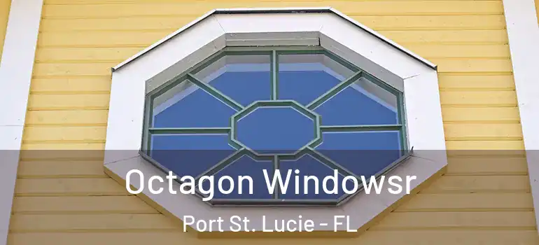  Octagon Windowsr Port St. Lucie - FL