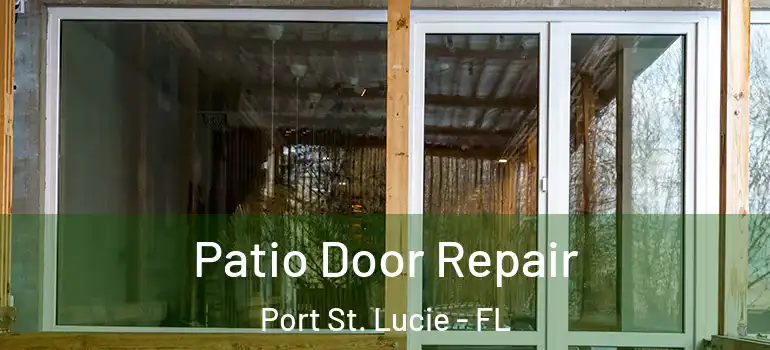  Patio Door Repair Port St. Lucie - FL