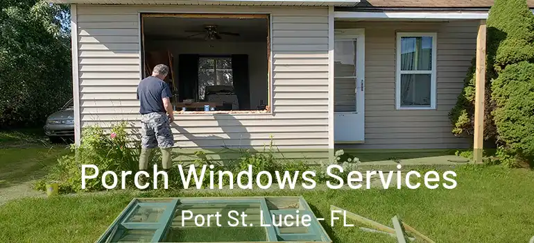  Porch Windows Services Port St. Lucie - FL