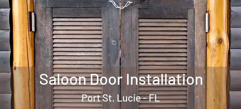  Saloon Door Installation Port St. Lucie - FL