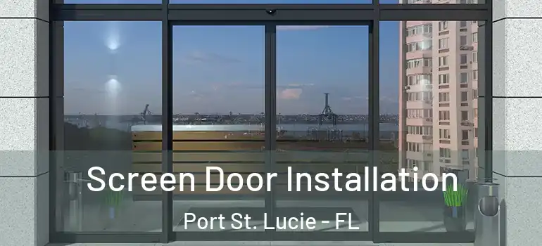  Screen Door Installation Port St. Lucie - FL