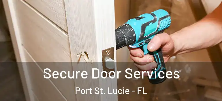 Secure Door Services Port St. Lucie - FL