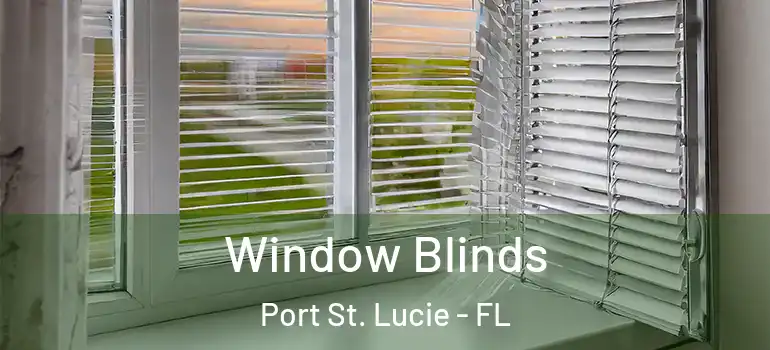  Window Blinds Port St. Lucie - FL