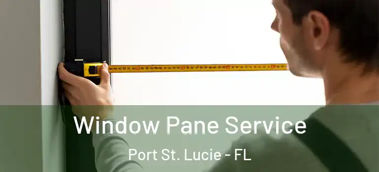  Window Pane Service Port St. Lucie - FL