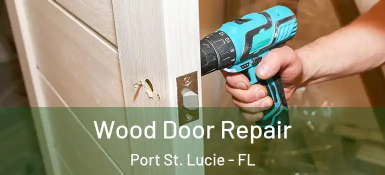  Wood Door Repair Port St. Lucie - FL