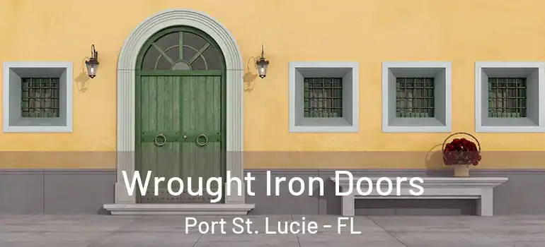  Wrought Iron Doors Port St. Lucie - FL